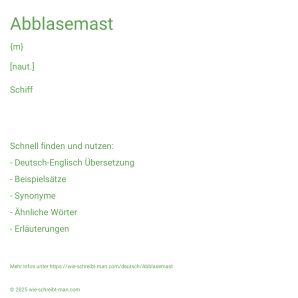 Wie schreibt man Abblasemast? Bedeutung, Synonym, Antonym & Zitate.