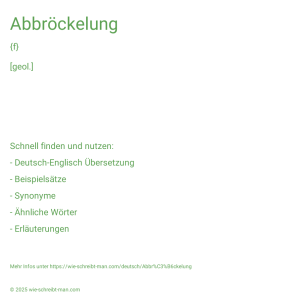 Wie schreibt man Abbröckelung? Bedeutung, Synonym, Antonym & Zitate.