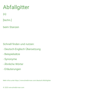 Wie schreibt man Abfallgitter? Bedeutung, Synonym, Antonym & Zitate.