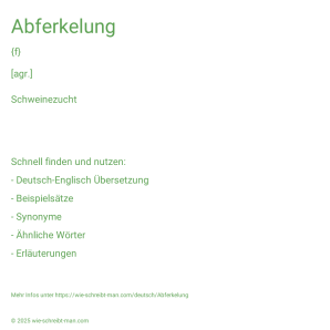 Wie schreibt man Abferkelung? Bedeutung, Synonym, Antonym & Zitate.