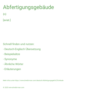 Wie schreibt man Abfertigungsgebäude? Bedeutung, Synonym, Antonym & Zitate.
