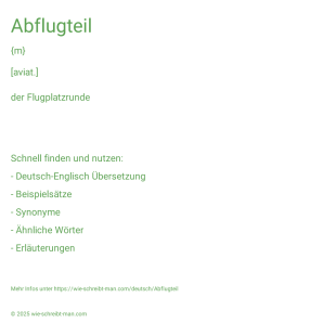 Wie schreibt man Abflugteil? Bedeutung, Synonym, Antonym & Zitate.