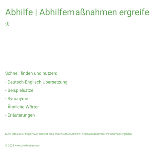 Wie schreibt man Abhilfe | Abhilfemaßnahmen ergreifen? Bedeutung, Synonym, Antonym & Zitate.