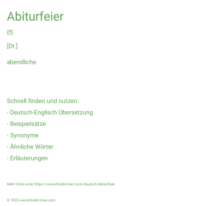Wie schreibt man Abiturfeier? Bedeutung, Synonym, Antonym & Zitate.