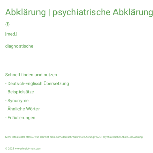 Wie schreibt man Abklärung | psychiatrische Abklärung? Bedeutung, Synonym, Antonym & Zitate.