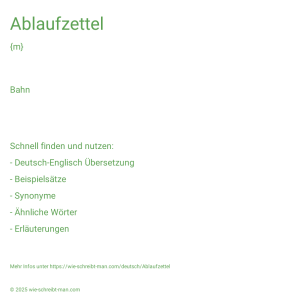 Wie schreibt man Ablaufzettel? Bedeutung, Synonym, Antonym & Zitate.