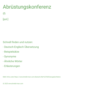 Wie schreibt man Abrüstungskonferenz? Bedeutung, Synonym, Antonym & Zitate.