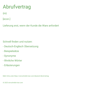 Wie schreibt man Abrufvertrag? Bedeutung, Synonym, Antonym & Zitate.