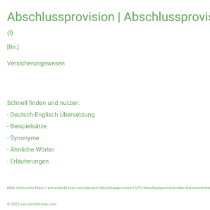 Wie schreibt man Abschlussprovision | Abschlussprovision des Generalvertreters? Bedeutung, Synonym, Antonym & Zitate.