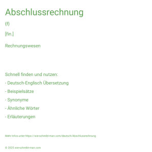 Wie schreibt man Abschlussrechnung? Bedeutung, Synonym, Antonym & Zitate.