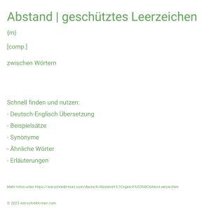 Wie schreibt man Abstand | geschütztes Leerzeichen? Bedeutung, Synonym, Antonym & Zitate.