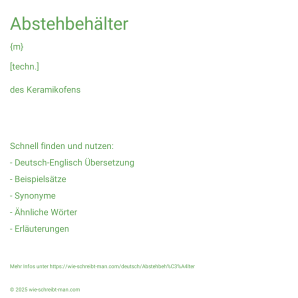 Wie schreibt man Abstehbehälter? Bedeutung, Synonym, Antonym & Zitate.