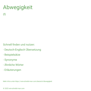 Wie schreibt man Abwegigkeit? Bedeutung, Synonym, Antonym & Zitate.