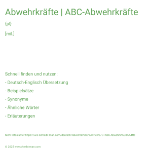 Wie schreibt man Abwehrkräfte | ABC-Abwehrkräfte? Bedeutung, Synonym, Antonym & Zitate.