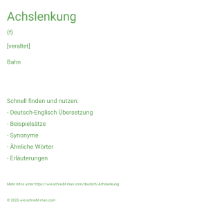 Wie schreibt man Achslenkung? Bedeutung, Synonym, Antonym & Zitate.