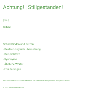Wie schreibt man Achtung! | Stillgestanden!? Bedeutung, Synonym, Antonym & Zitate.