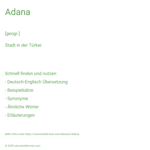 Wie schreibt man Adana? Bedeutung, Synonym, Antonym & Zitate.