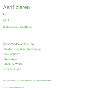 Wie schreibt man Aerifizieren? Bedeutung, Synonym, Antonym & Zitate.