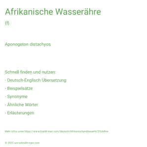 Wie schreibt man Afrikanische Wasserähre? Bedeutung, Synonym, Antonym & Zitate.