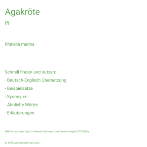 Wie schreibt man Agakröte? Bedeutung, Synonym, Antonym & Zitate.