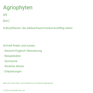 Wie schreibt man Agriophyten? Bedeutung, Synonym, Antonym & Zitate.