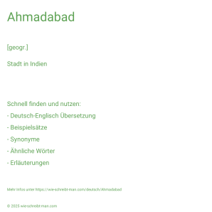 Wie schreibt man Ahmadabad? Bedeutung, Synonym, Antonym & Zitate.