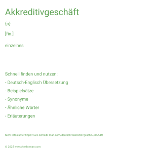 Wie schreibt man Akkreditivgeschäft? Bedeutung, Synonym, Antonym & Zitate.
