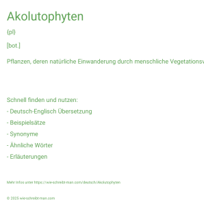 Wie schreibt man Akolutophyten? Bedeutung, Synonym, Antonym & Zitate.
