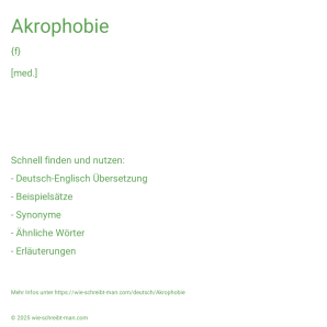 Wie schreibt man Akrophobie? Bedeutung, Synonym, Antonym & Zitate.