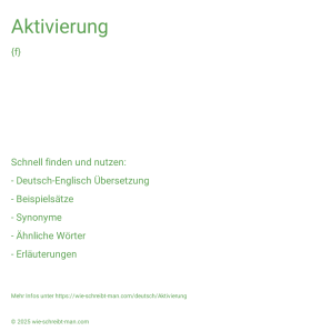 Wie schreibt man Aktivierung? Bedeutung, Synonym, Antonym & Zitate.