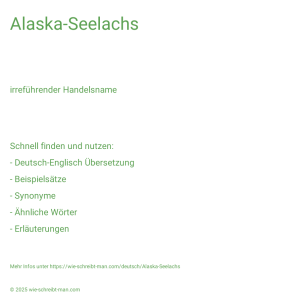 Wie schreibt man Alaska-Seelachs? Bedeutung, Synonym, Antonym & Zitate.