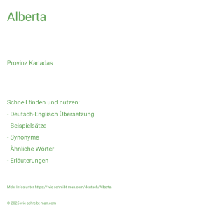 Wie schreibt man Alberta? Bedeutung, Synonym, Antonym & Zitate.