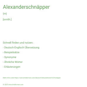 Wie schreibt man Alexanderschnäpper? Bedeutung, Synonym, Antonym & Zitate.