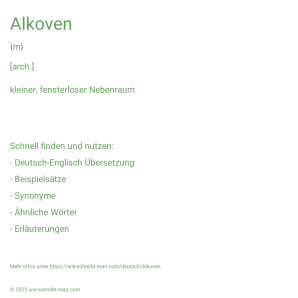 Wie schreibt man Alkoven? Bedeutung, Synonym, Antonym & Zitate.