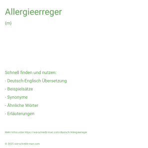 Wie schreibt man Allergieerreger? Bedeutung, Synonym, Antonym & Zitate.