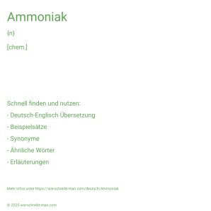 Wie schreibt man Ammoniak? Bedeutung, Synonym, Antonym & Zitate.