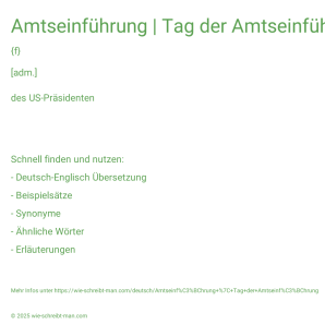 Wie schreibt man Amtseinführung | Tag der Amtseinführung? Bedeutung, Synonym, Antonym & Zitate.