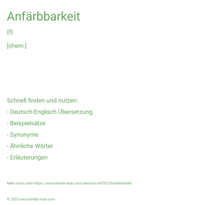 Wie schreibt man Anfärbbarkeit? Bedeutung, Synonym, Antonym & Zitate.