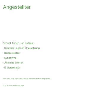 Wie schreibt man Angestellter? Bedeutung, Synonym, Antonym & Zitate.