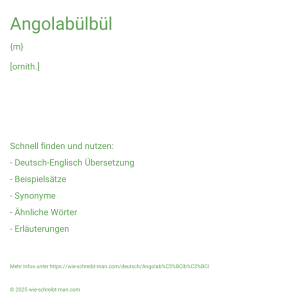 Wie schreibt man Angolabülbül? Bedeutung, Synonym, Antonym & Zitate.