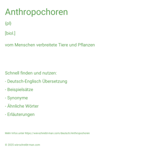 Wie schreibt man Anthropochoren? Bedeutung, Synonym, Antonym & Zitate.