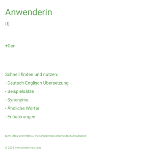 Wie schreibt man Anwenderin? Bedeutung, Synonym, Antonym & Zitate.