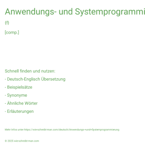 Wie schreibt man Anwendungs- und Systemprogrammierung? Bedeutung, Synonym, Antonym & Zitate.