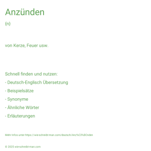 Wie schreibt man Anzünden? Bedeutung, Synonym, Antonym & Zitate.