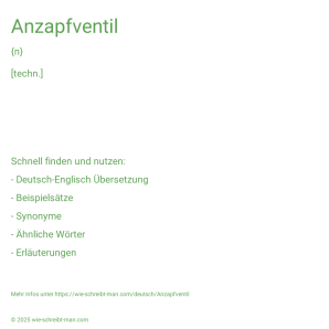 Wie schreibt man Anzapfventil? Bedeutung, Synonym, Antonym & Zitate.