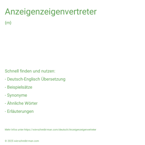Wie schreibt man Anzeigenzeigenvertreter? Bedeutung, Synonym, Antonym & Zitate.