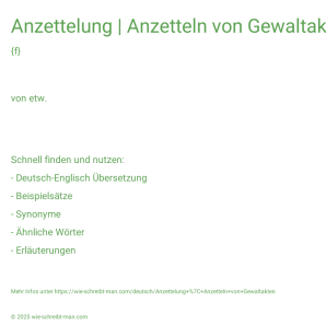 Wie schreibt man Anzettelung | Anzetteln von Gewaltakten? Bedeutung, Synonym, Antonym & Zitate.