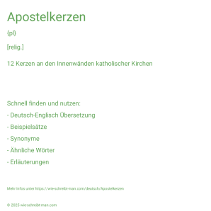 Wie schreibt man Apostelkerzen? Bedeutung, Synonym, Antonym & Zitate.