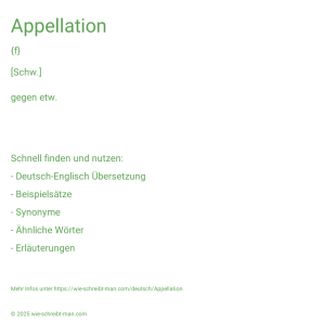 Wie schreibt man Appellation? Bedeutung, Synonym, Antonym & Zitate.