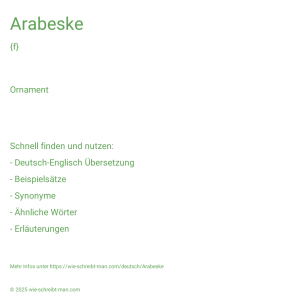 Wie schreibt man Arabeske? Bedeutung, Synonym, Antonym & Zitate.